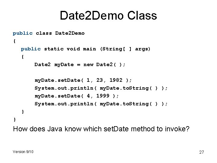 Date 2 Demo Class public class Date 2 Demo { public static void main