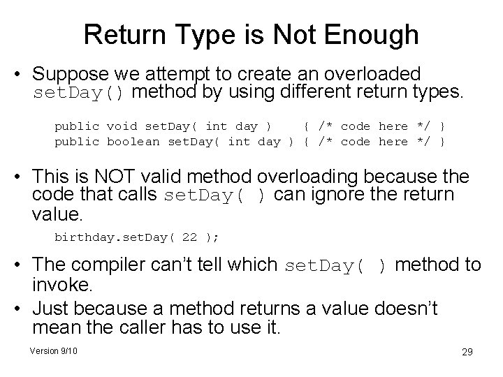 Return Type is Not Enough • Suppose we attempt to create an overloaded set.