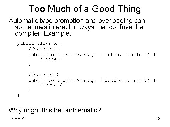 Too Much of a Good Thing Automatic type promotion and overloading can sometimes interact