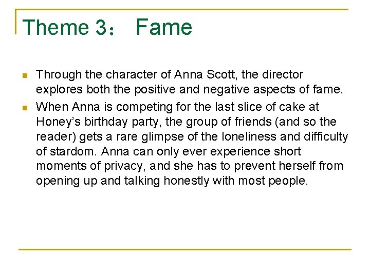 Theme 3： Fame n n Through the character of Anna Scott, the director explores