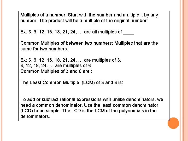 Multiples of a number: Start with the number and multiple it by any number.