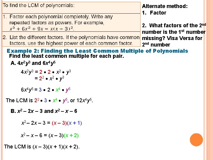 Alternate method: 1. Factor 2. What factors of the 2 nd number is the