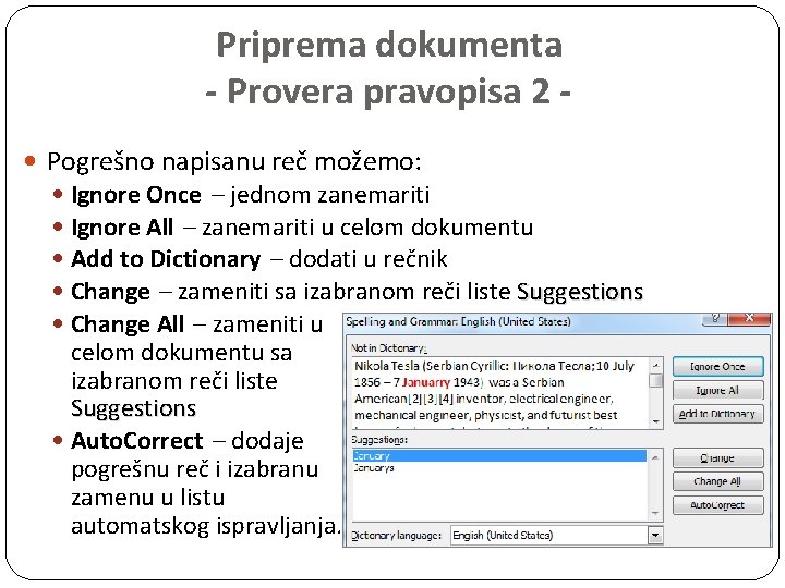 Priprema dokumenta - Provera pravopisa 2 Pogrešno napisanu reč možemo: Ignore Once – jednom