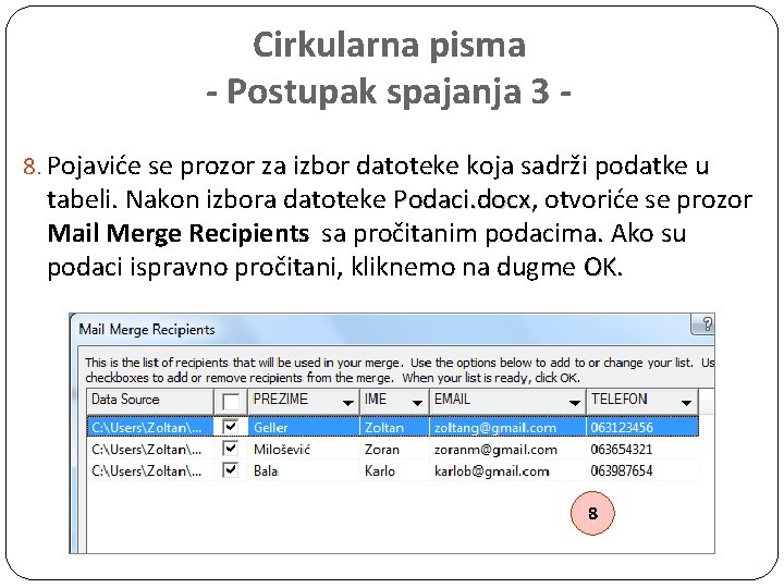 Cirkularna pisma - Postupak spajanja 3 8. Pojaviće se prozor za izbor datoteke koja