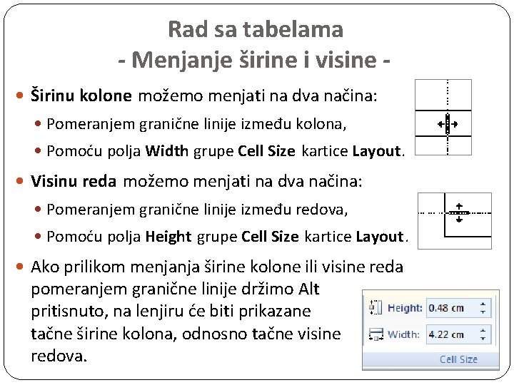 Rad sa tabelama - Menjanje širine i visine Širinu kolone možemo menjati na dva