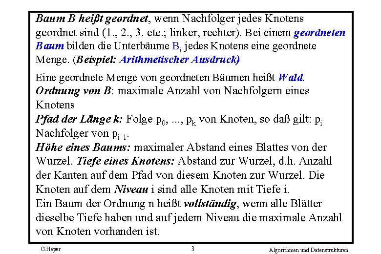 Baum B heißt geordnet, wenn Nachfolger jedes Knotens geordnet sind (1. , 2. ,