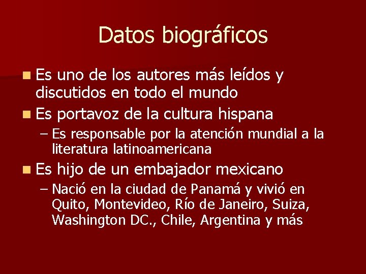 Datos biográficos n Es uno de los autores más leídos y discutidos en todo