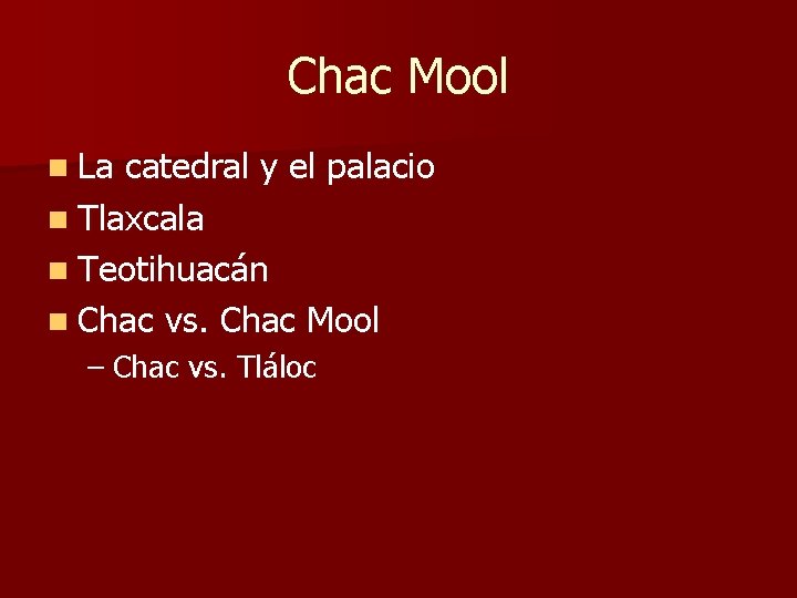 Chac Mool n La catedral y el palacio n Tlaxcala n Teotihuacán n Chac