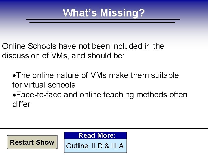 What’s Missing? Online Schools have not been included in the discussion of VMs, and