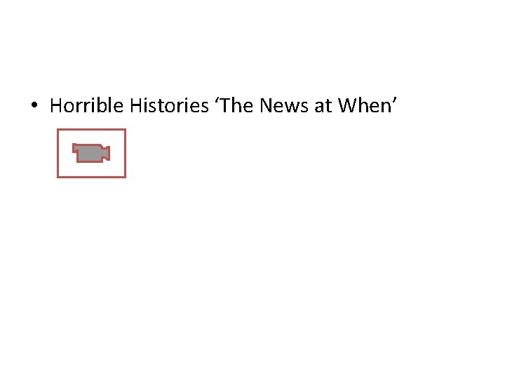  • Horrible Histories ‘The News at When’ 