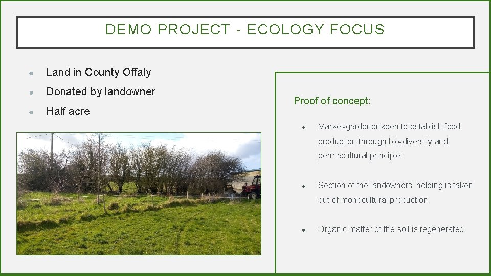 DEMO PROJECT - ECOLOGY FOCUS ● Land in County Offaly ● Donated by landowner