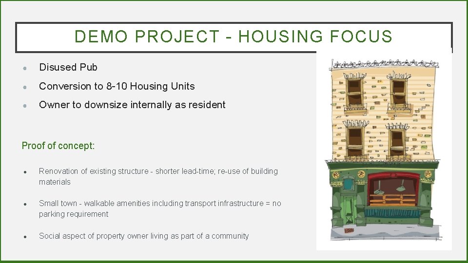 DEMO PROJECT - HOUSING FOCUS ● Disused Pub ● Conversion to 8 -10 Housing