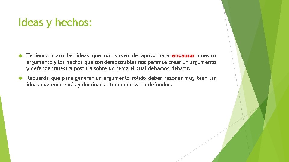 Ideas y hechos: Teniendo claro las ideas que nos sirven de apoyo para encausar