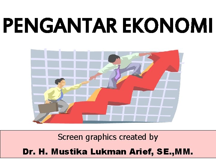 Pengantar Ekonomi Screen Graphics Created By Dr H