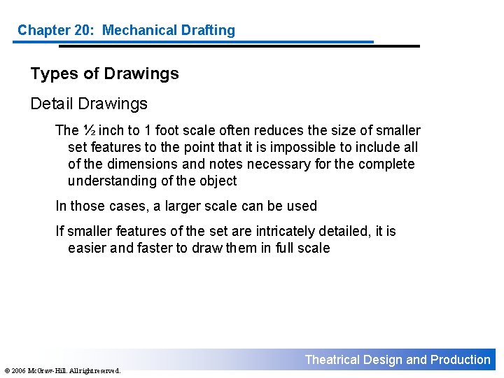 Chapter 20: Mechanical Drafting Types of Drawings Detail Drawings The ½ inch to 1