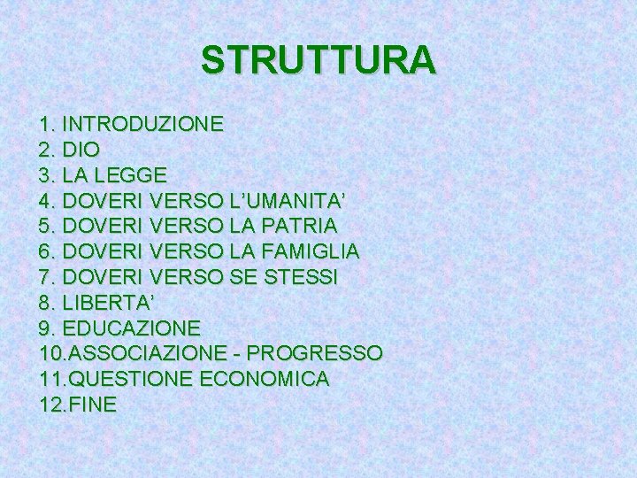 STRUTTURA 1. INTRODUZIONE 2. DIO 3. LA LEGGE 4. DOVERI VERSO L’UMANITA’ 5. DOVERI