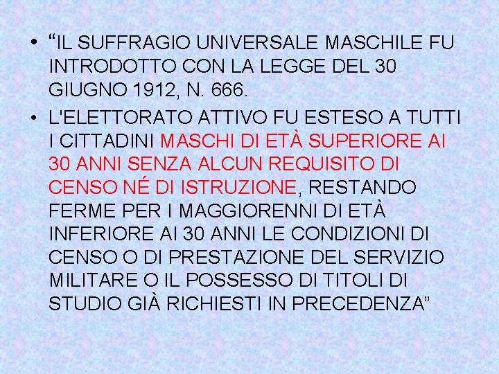  • “IL SUFFRAGIO UNIVERSALE MASCHILE FU INTRODOTTO CON LA LEGGE DEL 30 GIUGNO