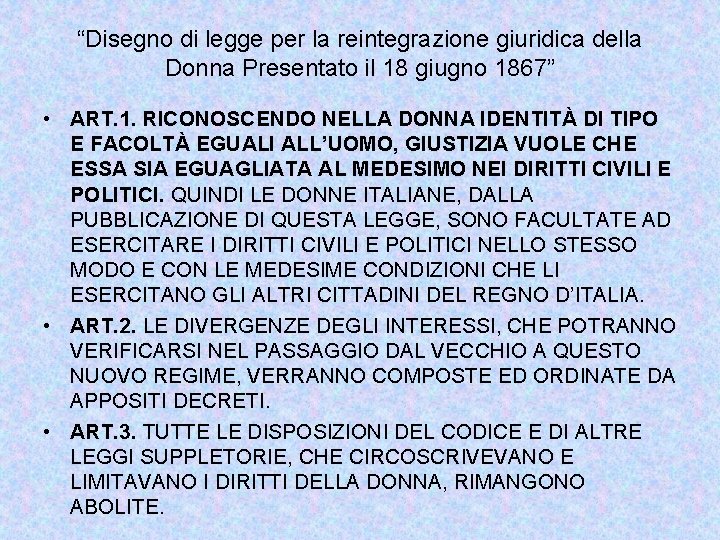 “Disegno di legge per la reintegrazione giuridica della Donna Presentato il 18 giugno 1867”