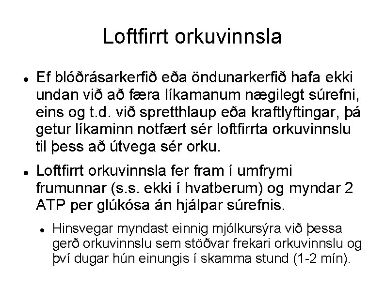 Loftfirrt orkuvinnsla Ef blóðrásarkerfið eða öndunarkerfið hafa ekki undan við að færa líkamanum nægilegt