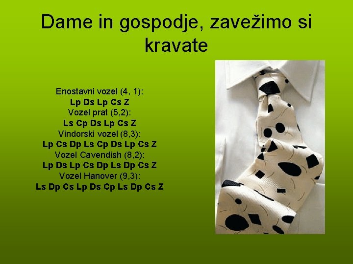 Dame in gospodje, zavežimo si kravate Enostavni vozel (4, 1): Lp Ds Lp Cs