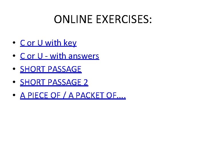 ONLINE EXERCISES: • • • C or U with key C or U -