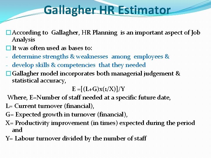 Gallagher HR Estimator �According to Gallagher, HR Planning is an important aspect of Job