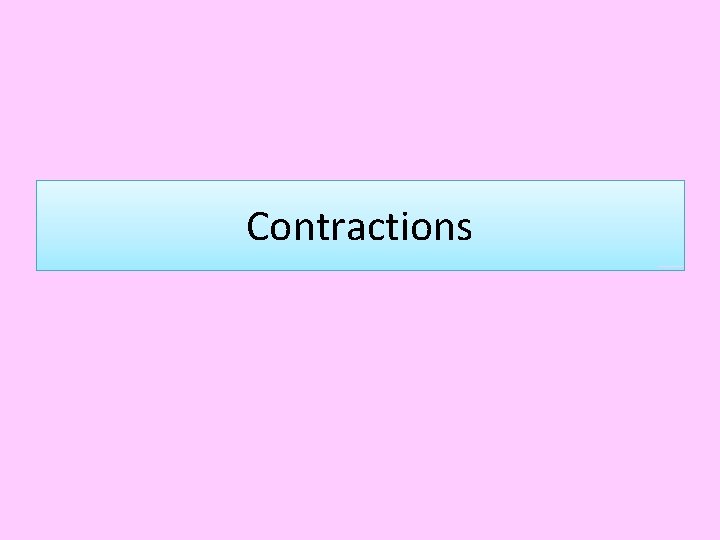 Contractions 