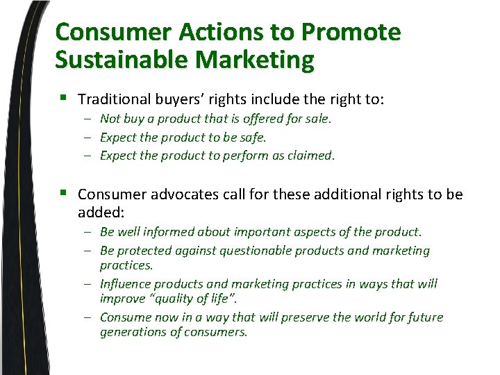 Consumer Actions to Promote Sustainable Marketing § Traditional buyers’ rights include the right to: