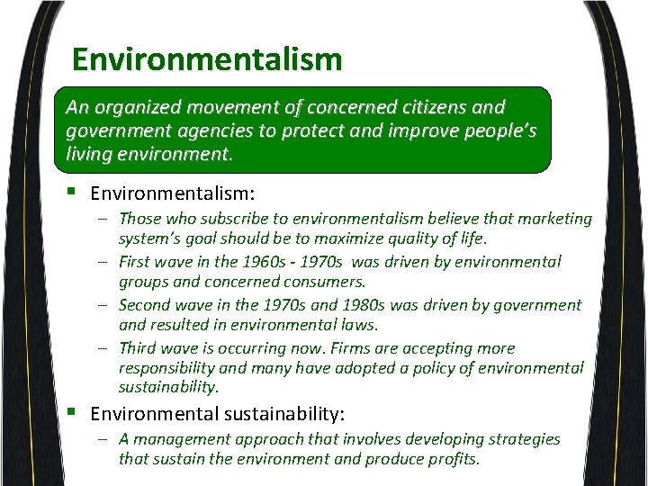 Environmentalism An organized movement of concerned citizens and government agencies to protect and improve