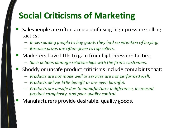 Social Criticisms of Marketing § Salespeople are often accused of using high-pressure selling tactics: