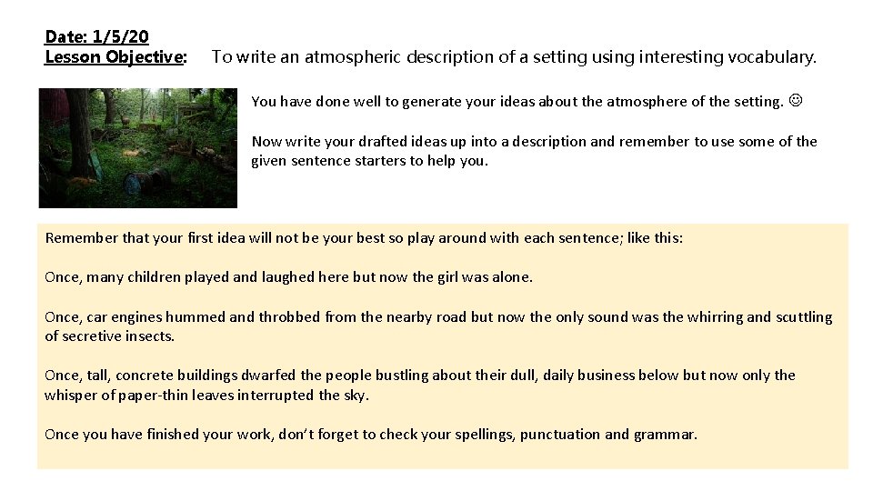 Date: 1/5/20 Lesson Objective: To write an atmospheric description of a setting using interesting
