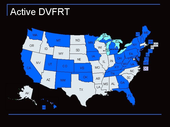 Active DVFRT WA ND MT OR VT Lake Superior ID WI SD WY UT