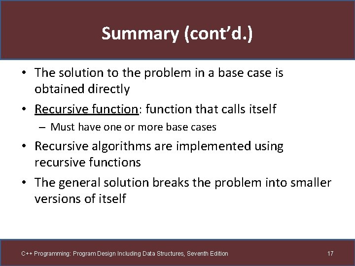 Summary (cont’d. ) • The solution to the problem in a base case is
