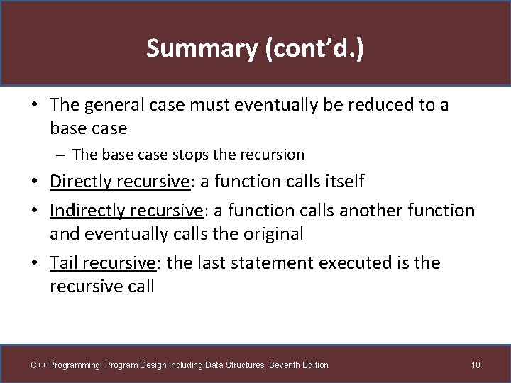 Summary (cont’d. ) • The general case must eventually be reduced to a base