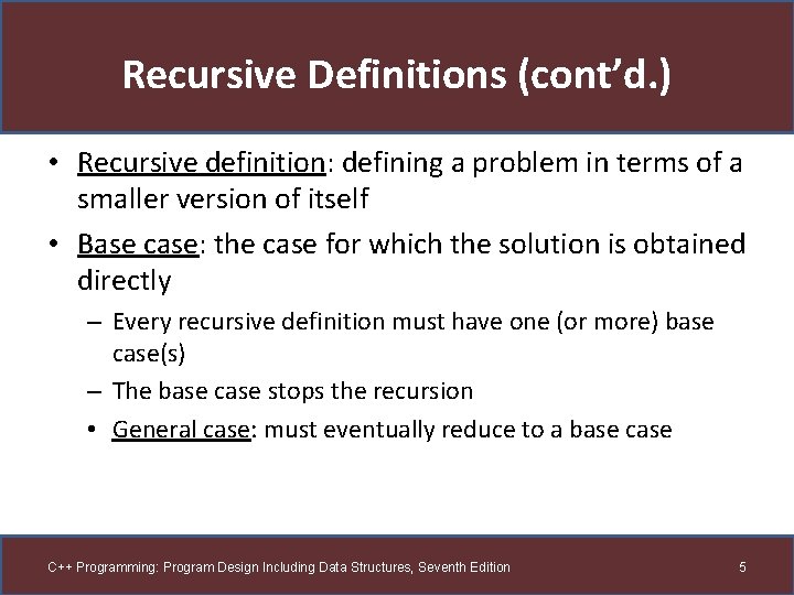 Recursive Definitions (cont’d. ) • Recursive definition: defining a problem in terms of a