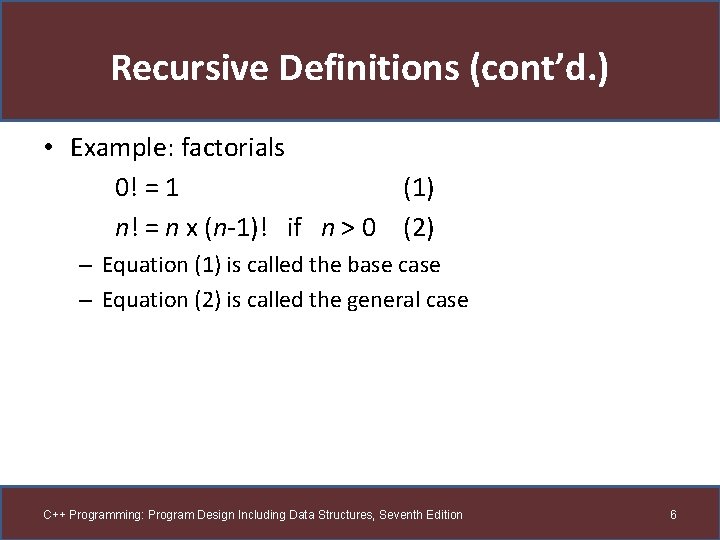 Recursive Definitions (cont’d. ) • Example: factorials 0! = 1 (1) n! = n
