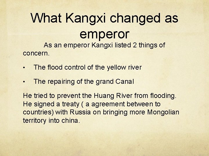 What Kangxi changed as emperor As an emperor Kangxi listed 2 things of concern.