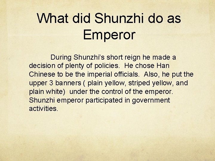 What did Shunzhi do as Emperor During Shunzhi’s short reign he made a decision