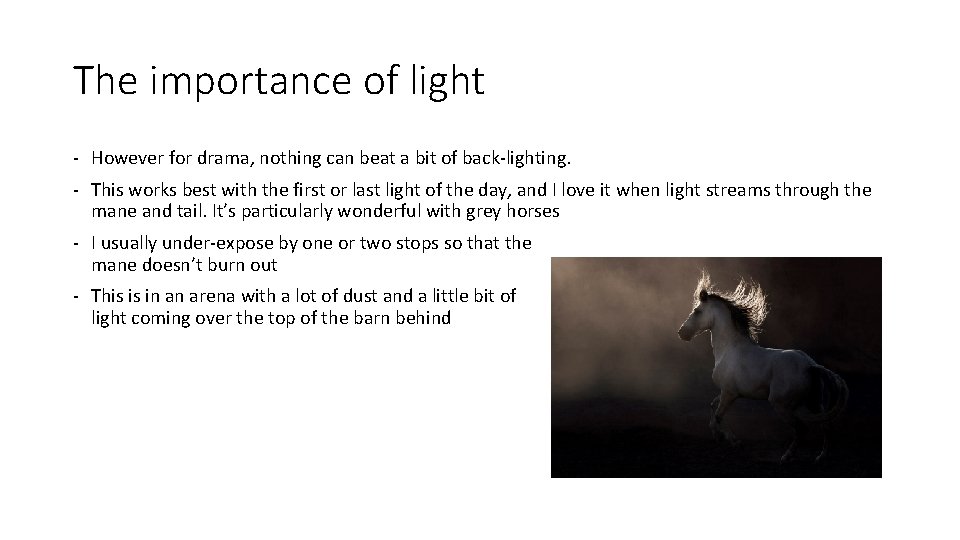 The importance of light - However for drama, nothing can beat a bit of