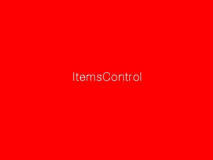 Items. Control 