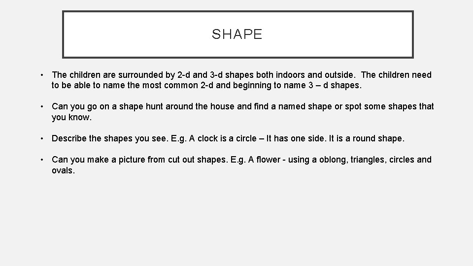 SHAPE • The children are surrounded by 2 -d and 3 -d shapes both