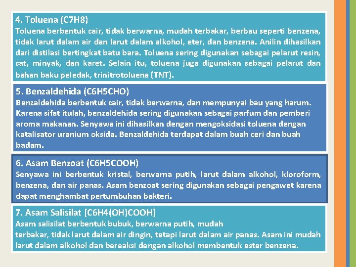 4. Toluena (C 7 H 8) Toluena berbentuk cair, tidak berwarna, mudah terbakar, berbau