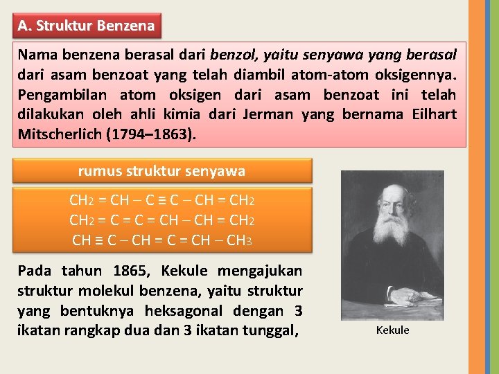 A. Struktur Benzena Nama benzena berasal dari benzol, yaitu senyawa yang berasal dari asam