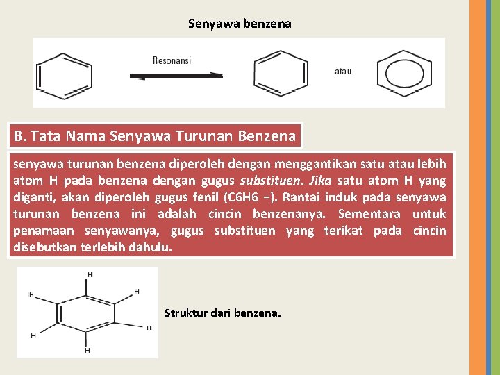 Senyawa benzena B. Tata Nama Senyawa Turunan Benzena senyawa turunan benzena diperoleh dengan menggantikan