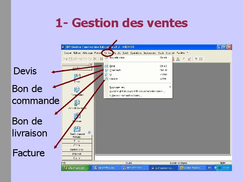 1 - Gestion des ventes Devis Bon de commande Bon de livraison Facture 