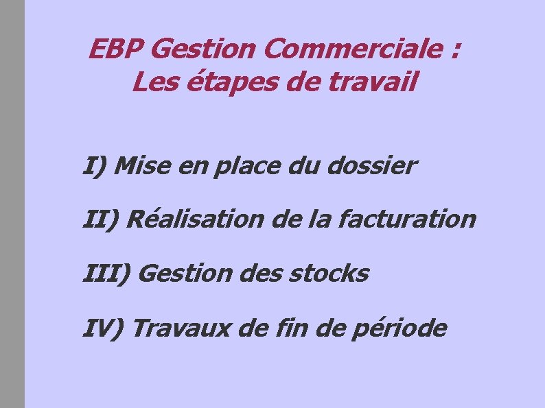 EBP Gestion Commerciale : Les étapes de travail I) Mise en place du dossier