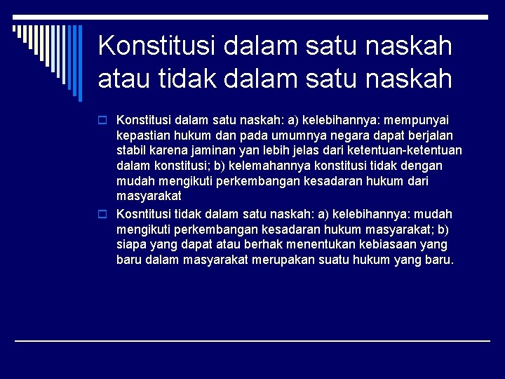 Konstitusi dalam satu naskah atau tidak dalam satu naskah o Konstitusi dalam satu naskah: