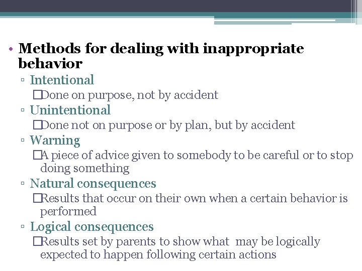  • Methods for dealing with inappropriate behavior ▫ Intentional �Done on purpose, not