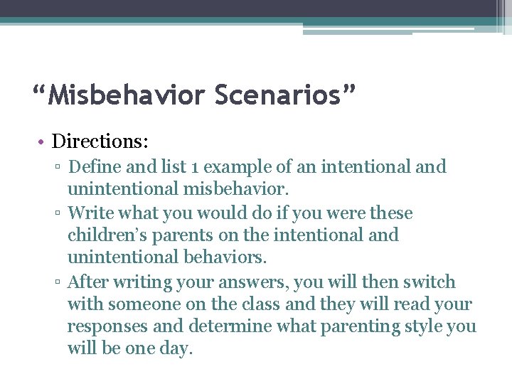 “Misbehavior Scenarios” • Directions: ▫ Define and list 1 example of an intentional and