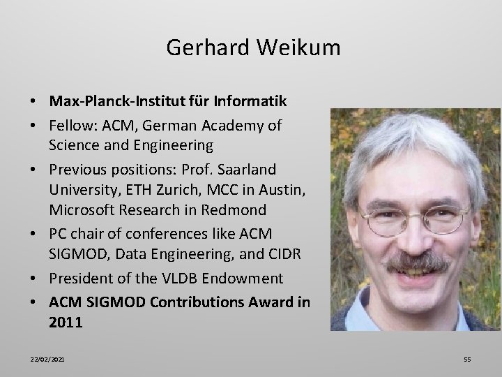  Gerhard Weikum • Max-Planck-Institut für Informatik • Fellow: ACM, German Academy of Science